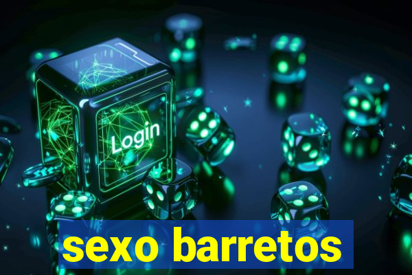 sexo barretos